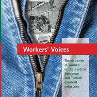 Workers Voices - The situation of women in the Eastern European and Turkish garment industries