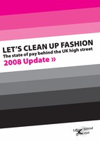 Let's Clean Up Fashion - The State of Pay Behind the UK High Street 2008 Update