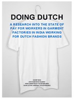 Doing Dutch: a research into the state of pay for workers in garment factories in India working for Dutch fashion brands